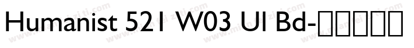 Humanist 521 W03 Ul Bd字体转换
